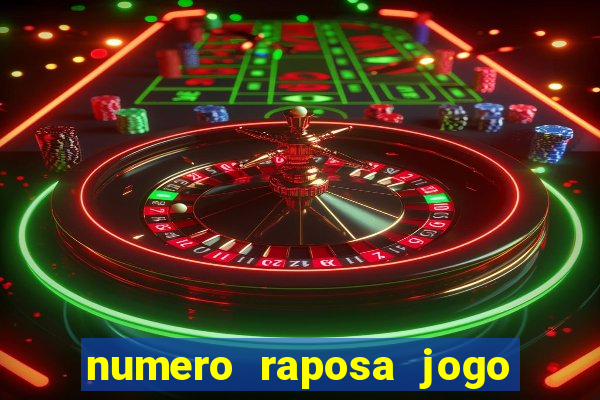 numero raposa jogo do bicho